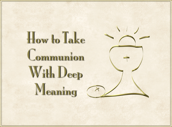 Max Anders | How to Take Communion With Deep Meaning